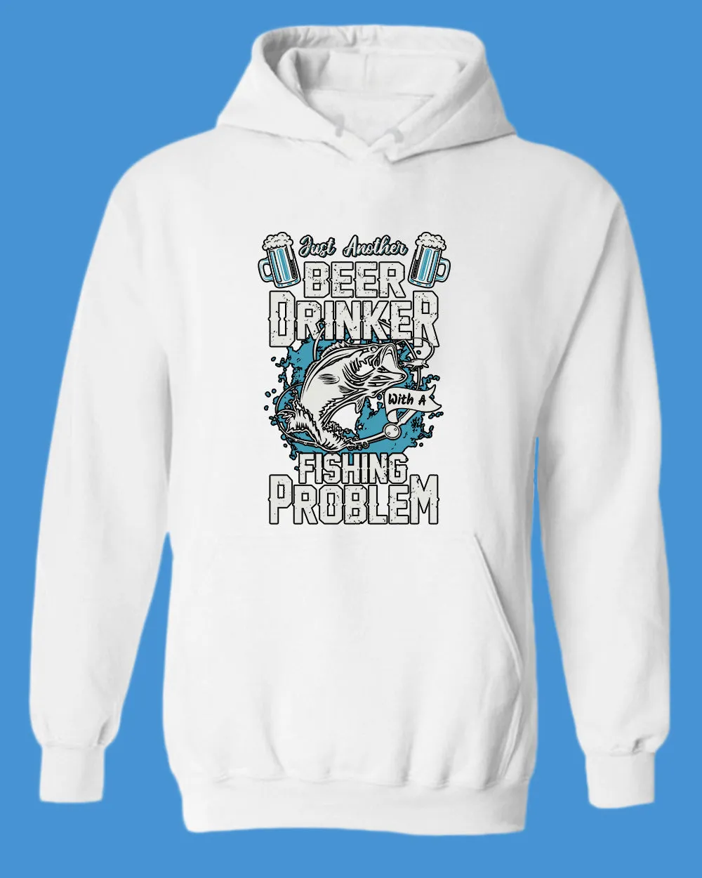 Just another beer drinker with a fishing problem hoodie, fisherman tees