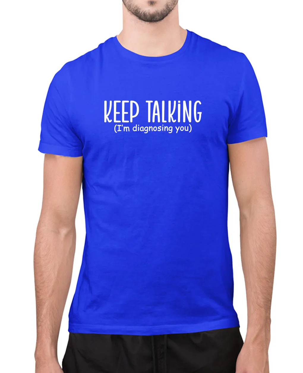 Keep talking, i'm diagnosing you, humor joke t-shirt