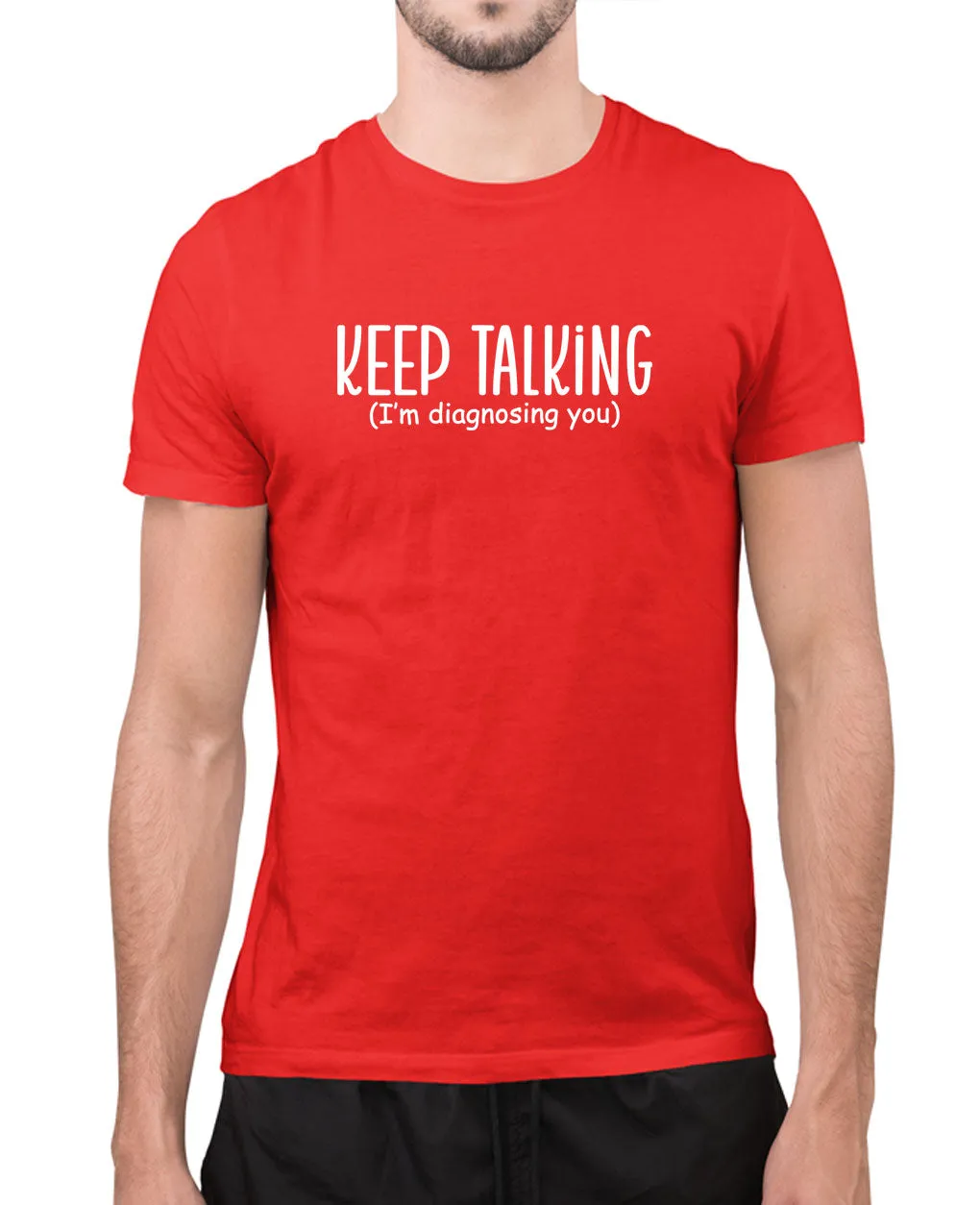 Keep talking, i'm diagnosing you, humor joke t-shirt