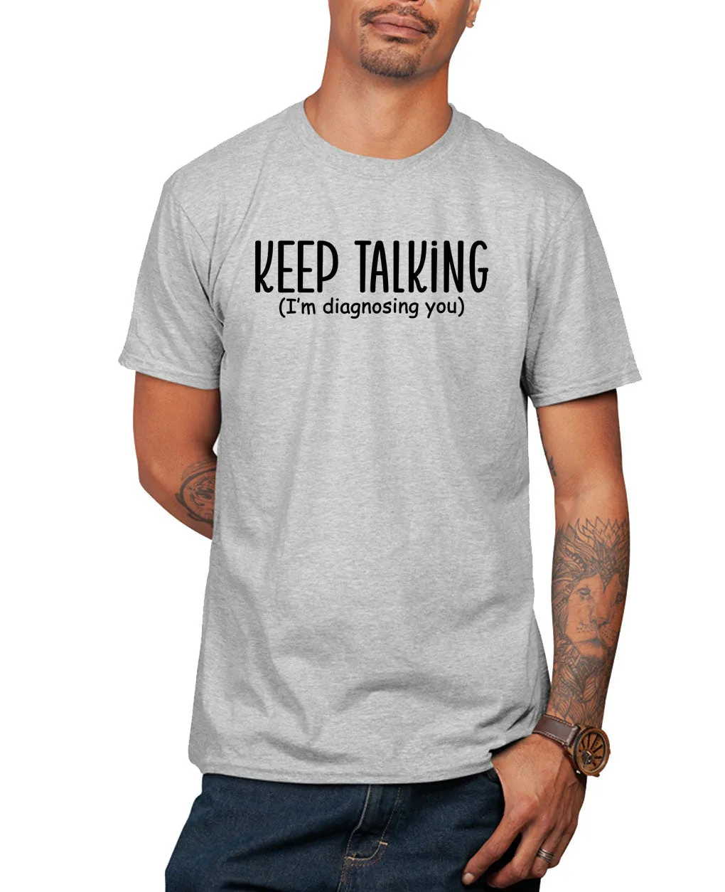 Keep talking, i'm diagnosing you, humor joke t-shirt