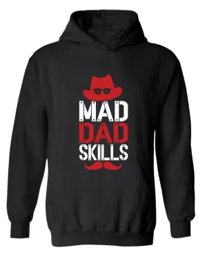 Mad dad skills hoodie, funny dad hoodie