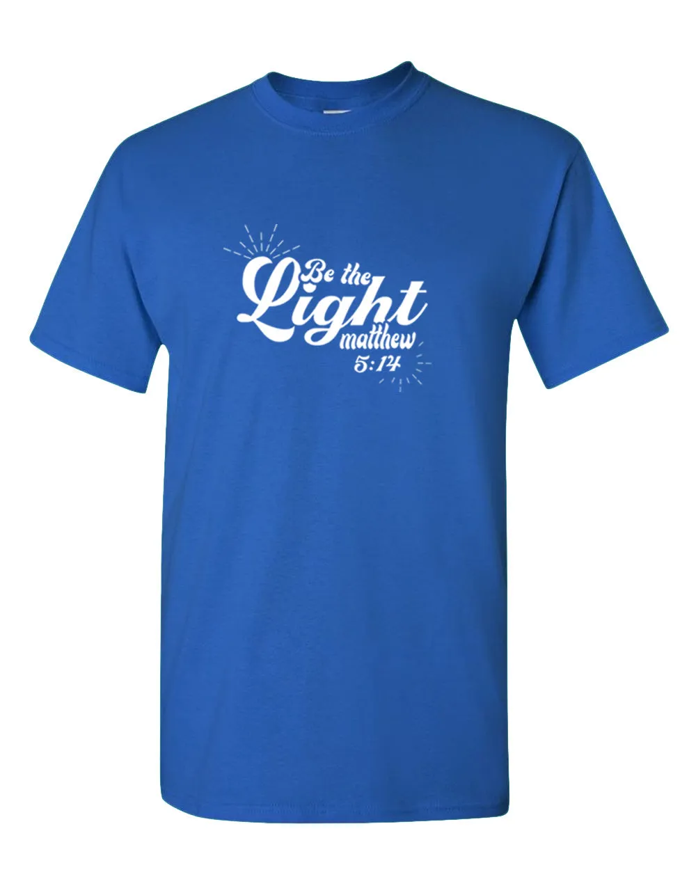 Matthew 5:14 be The Light T-shirt