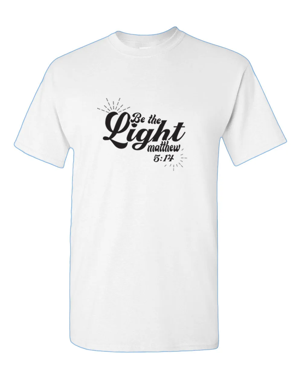 Matthew 5:14 be The Light T-shirt