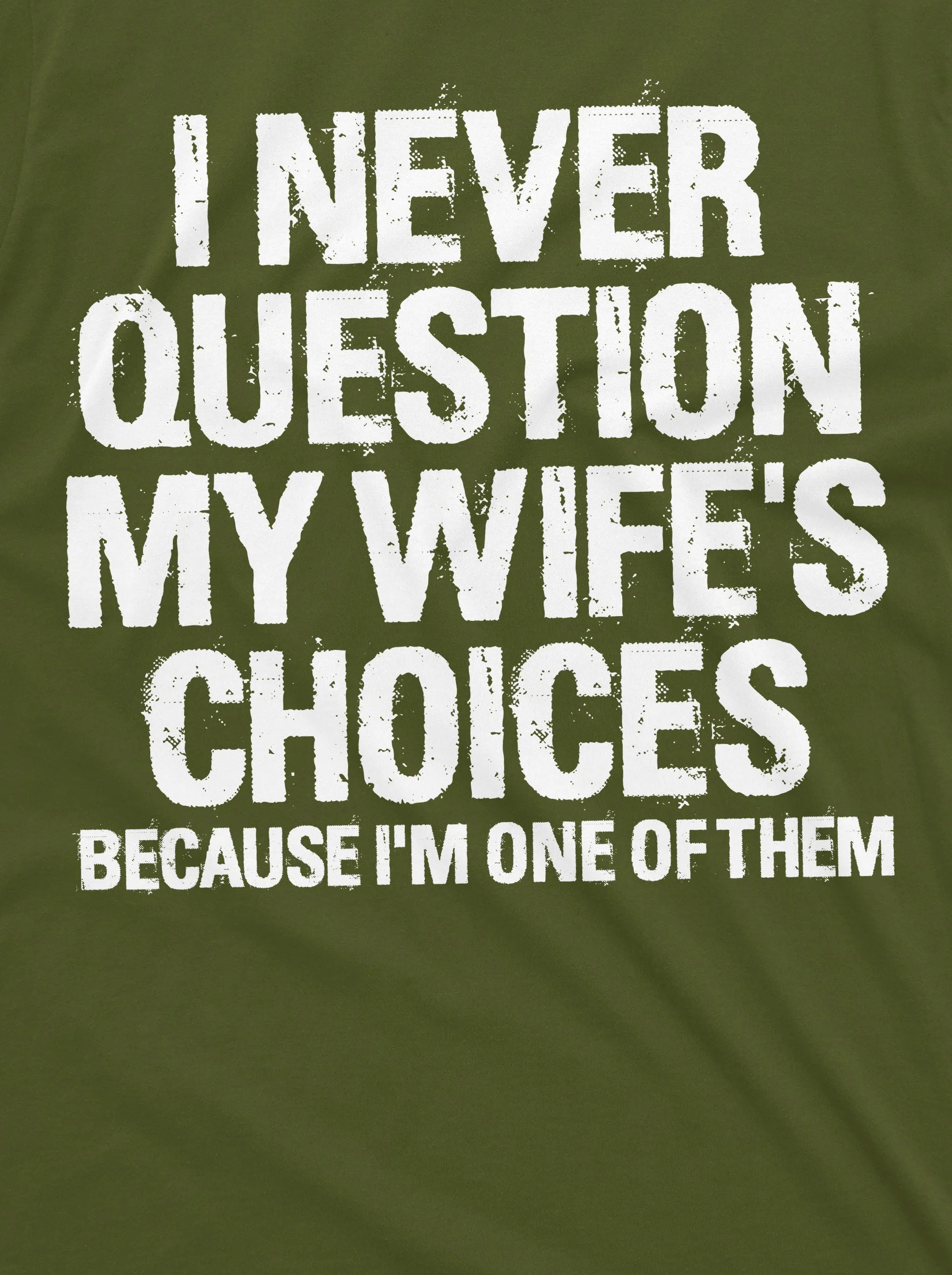 Men's Funny Wife's Choices T-shirt Birthday Gift Humor Shirt for Man Hubby Shirt Funny Saying Tee