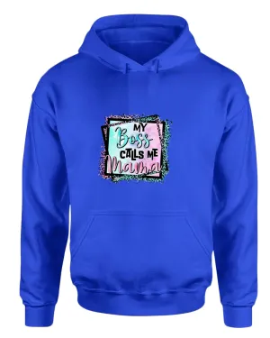 My Boss calls me mama hoodie