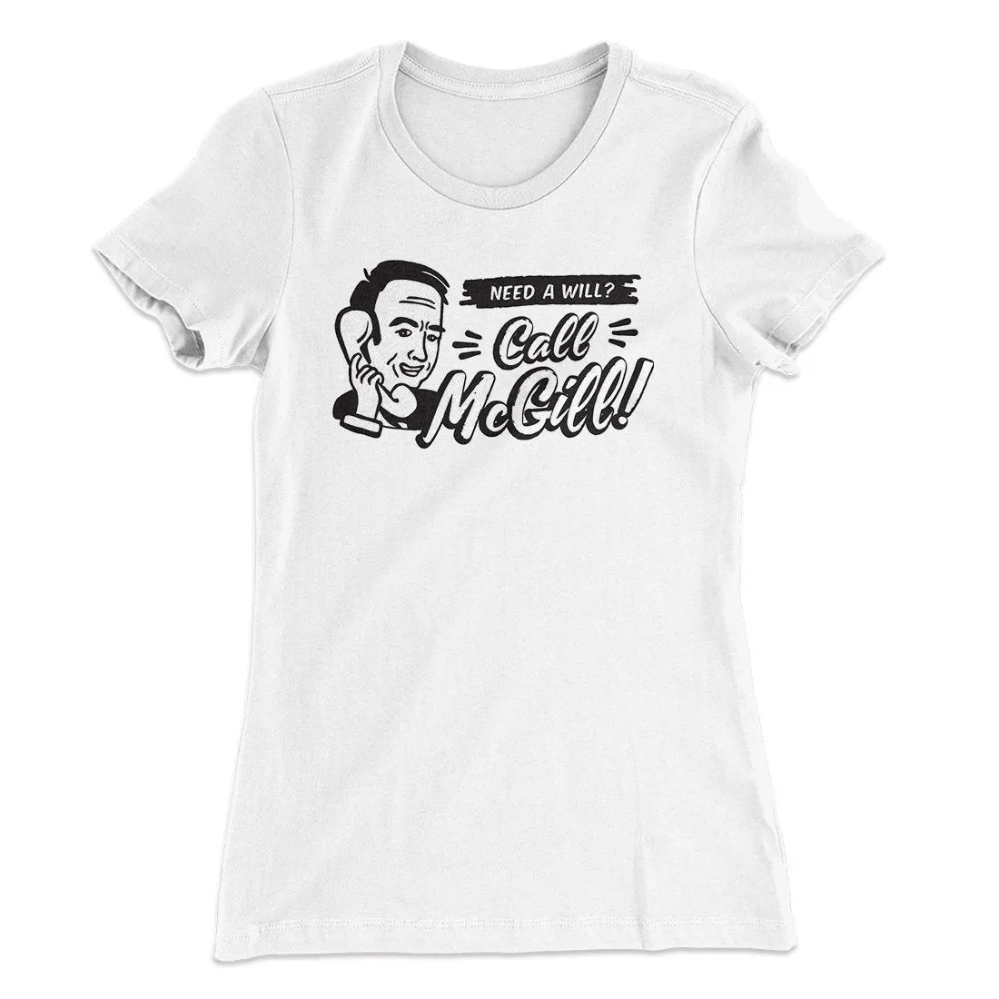 Need A Will Women's T-Shirt