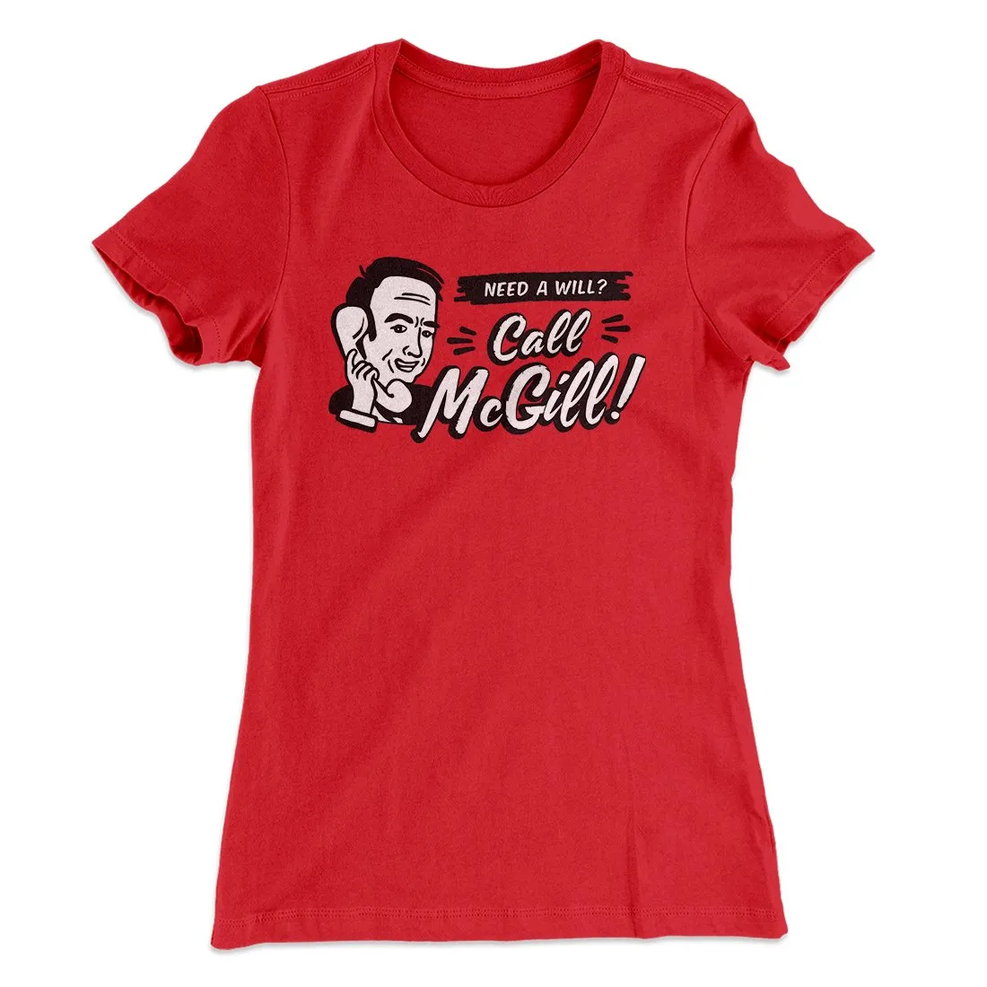 Need A Will Women's T-Shirt