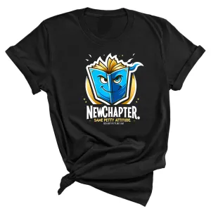 New Chapter New Petty Attitude Unisex Tee