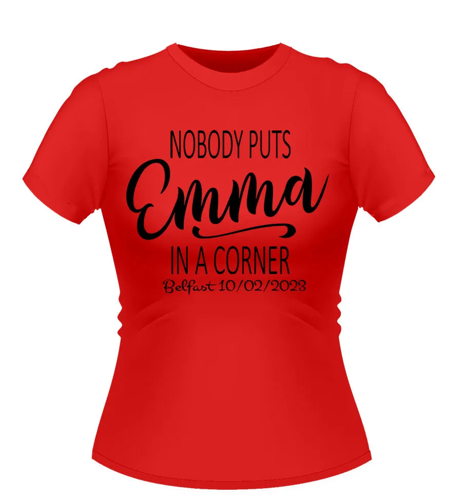 Nobody puts Baby in a Corner! Personalised Hen Party Tshirt
