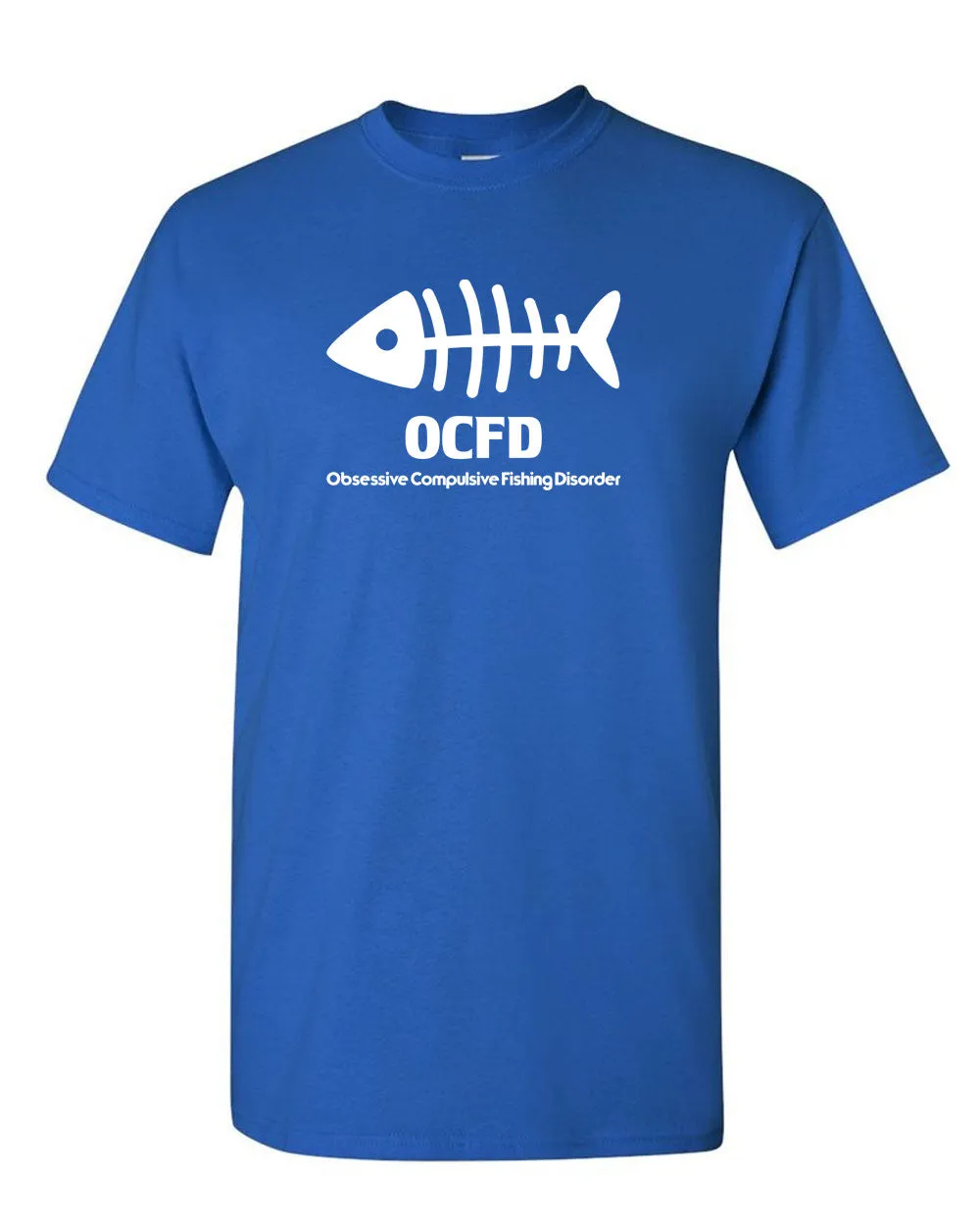 OCFD Obsessives compulsive fishing disorder T-shirt