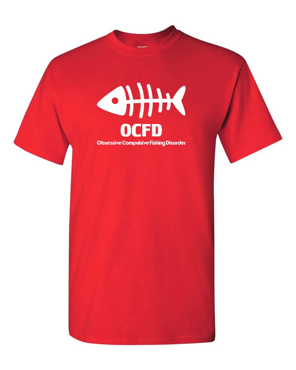 OCFD Obsessives compulsive fishing disorder T-shirt