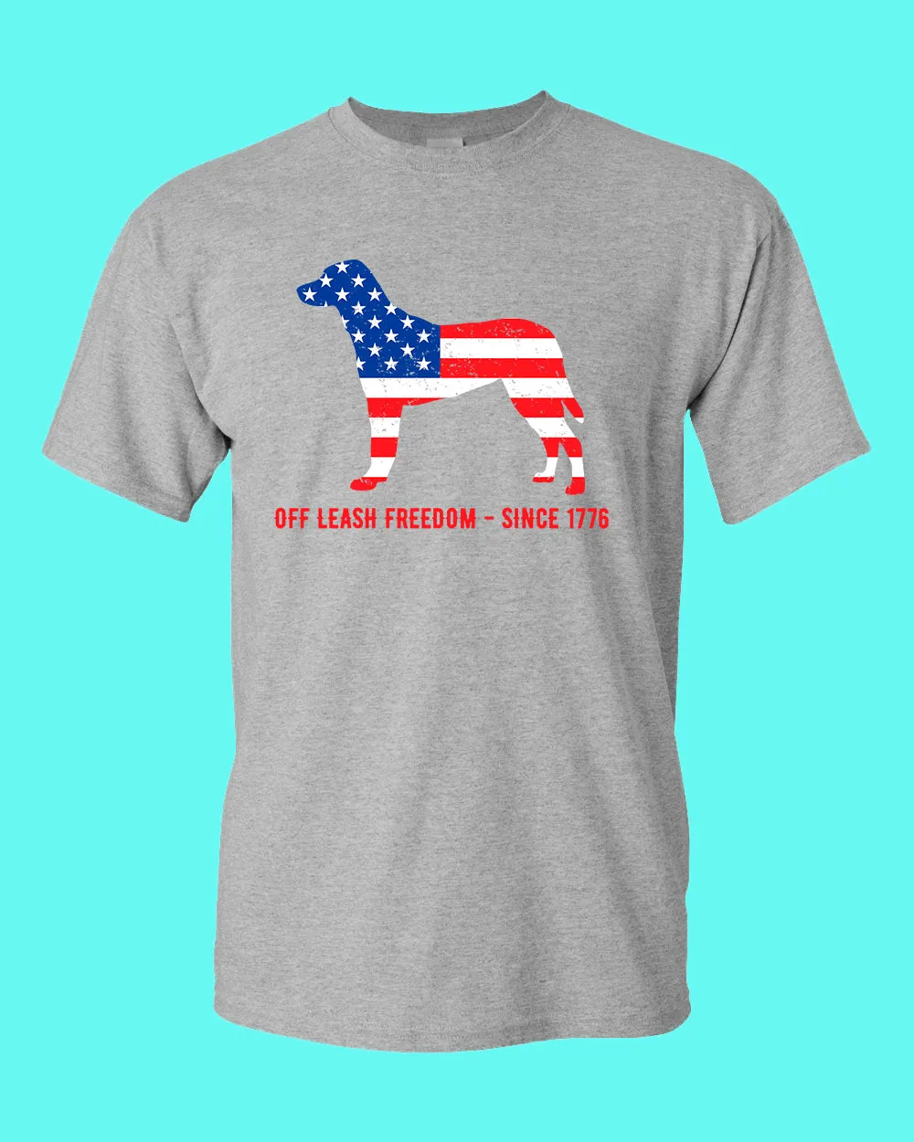 Off Leash freedom since 1776 T-shirt