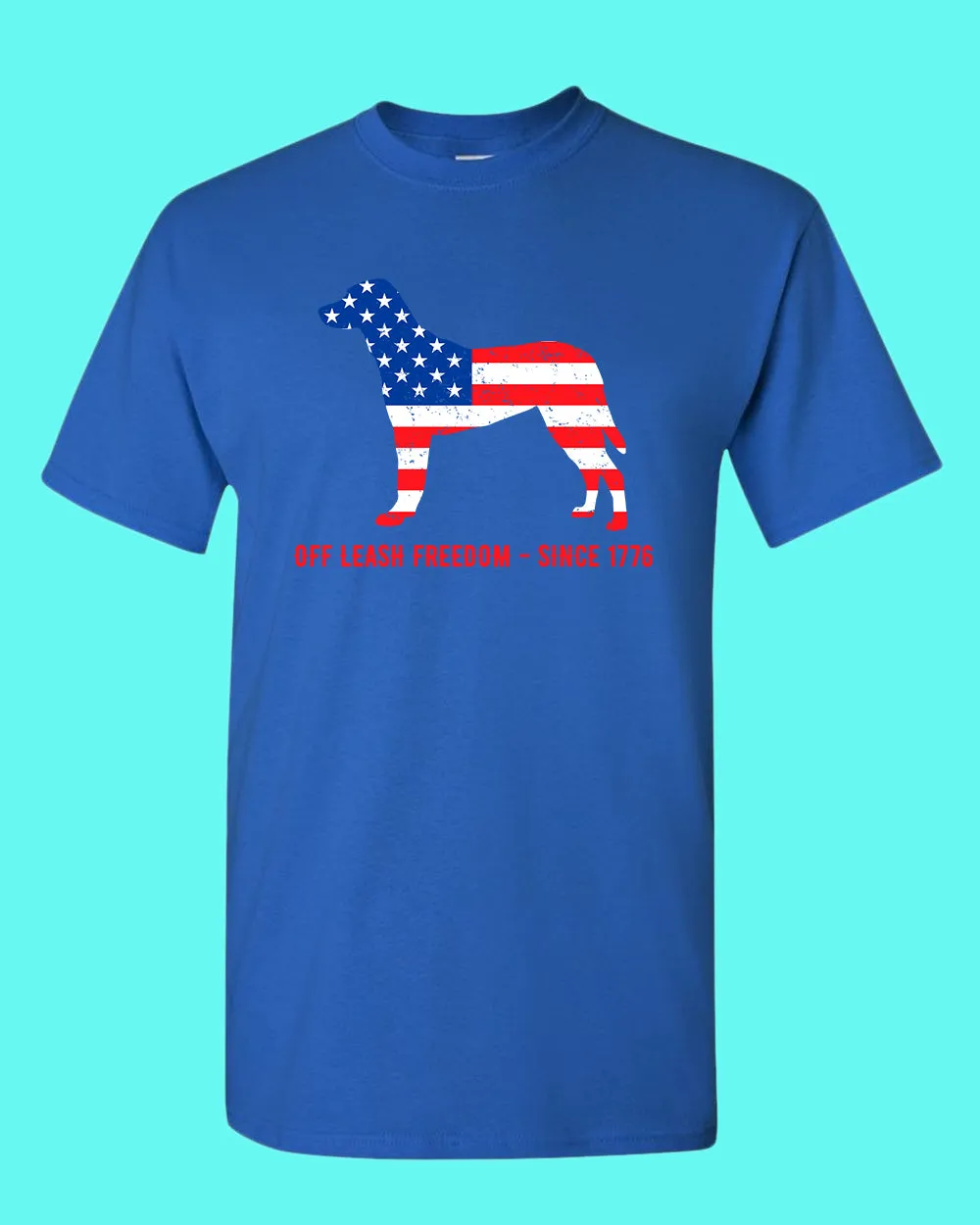 Off Leash freedom since 1776 T-shirt