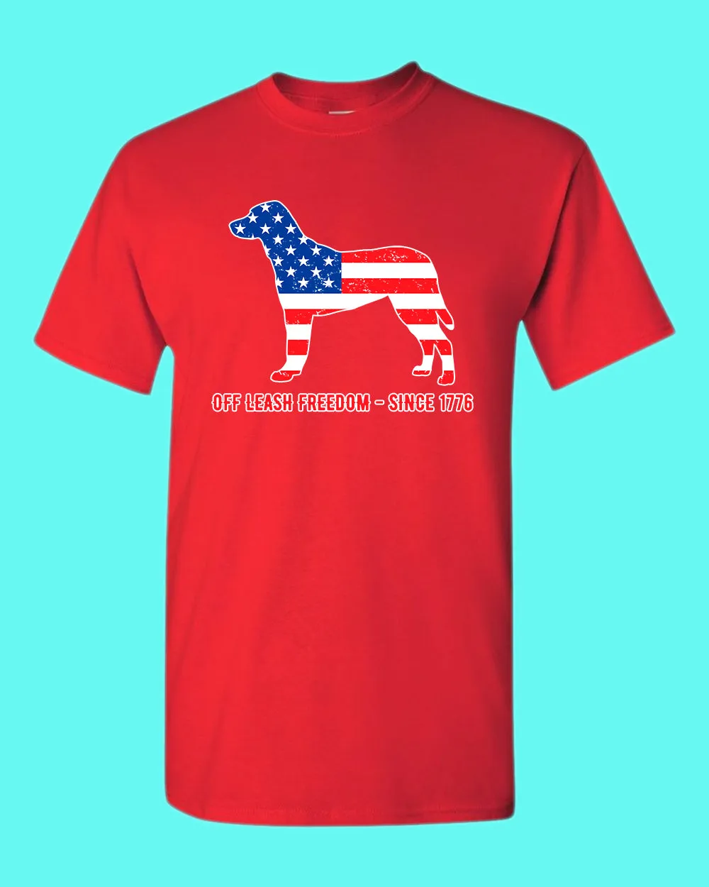 Off Leash freedom since 1776 T-shirt