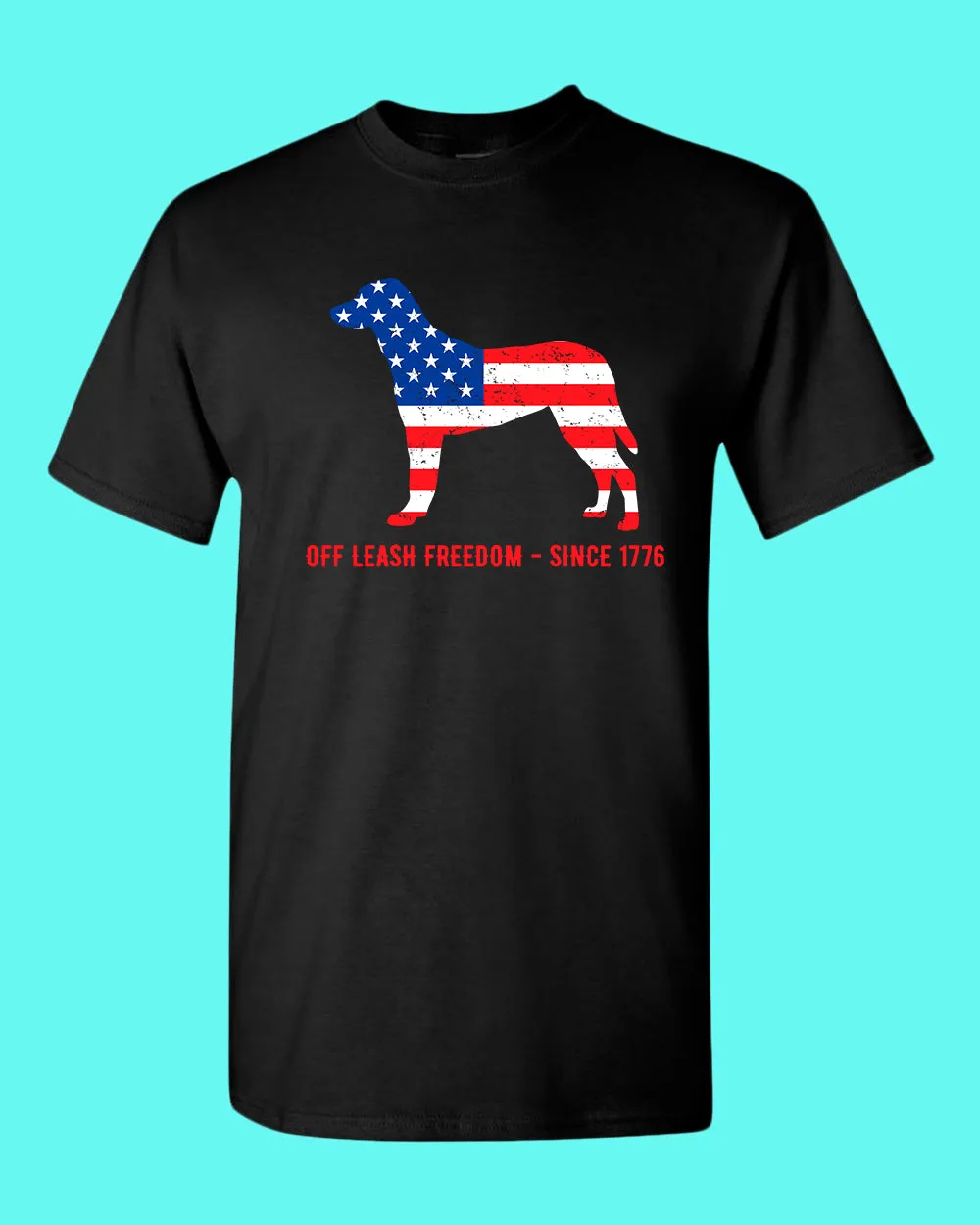 Off Leash freedom since 1776 T-shirt