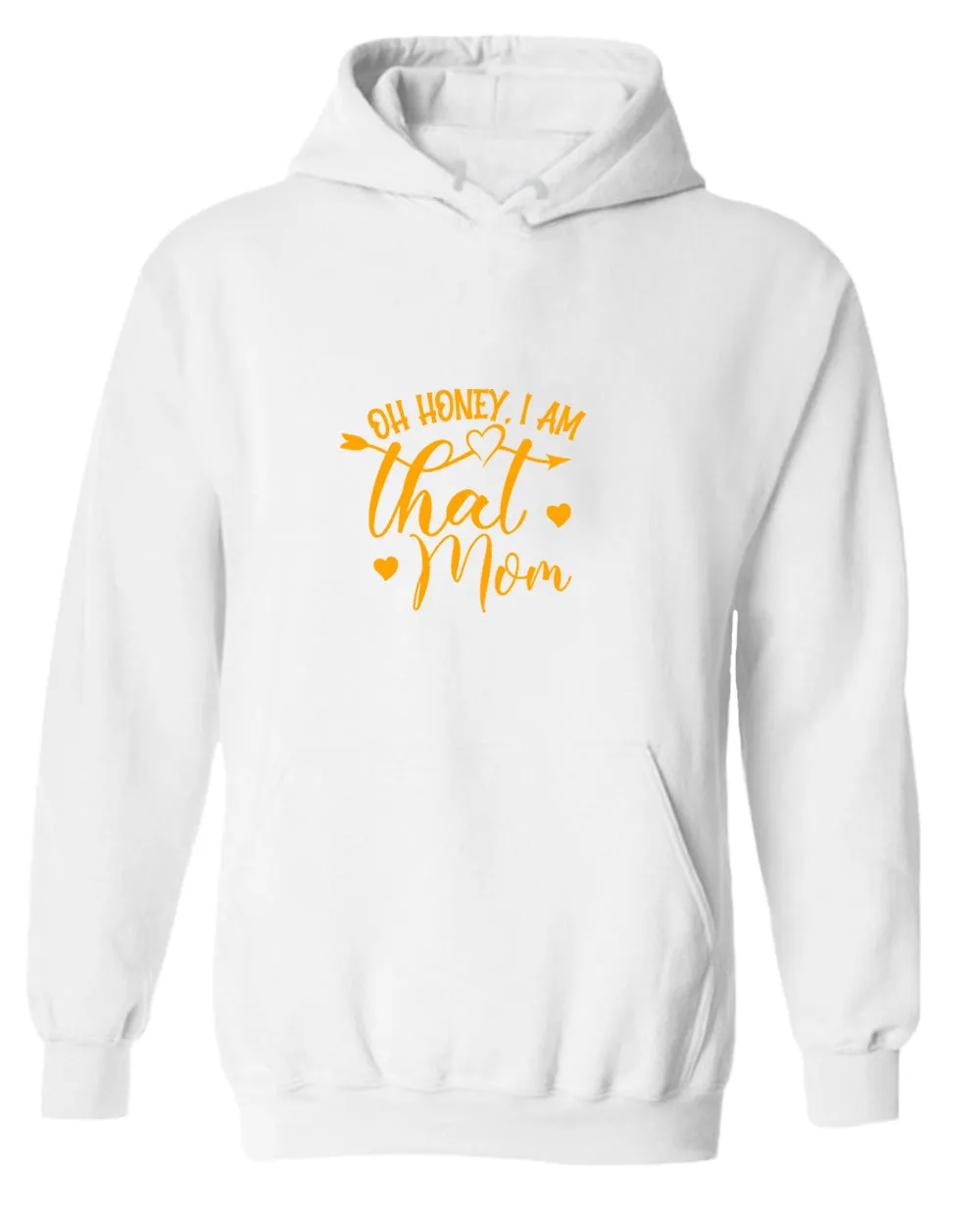 Oh Honey, i am that mom hoodie