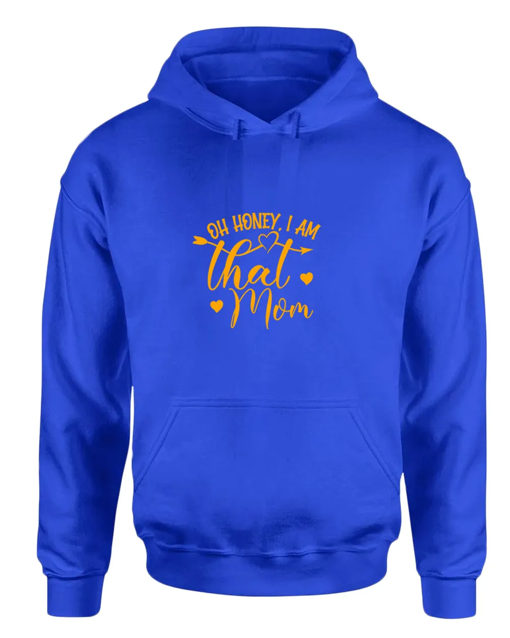 Oh Honey, i am that mom hoodie