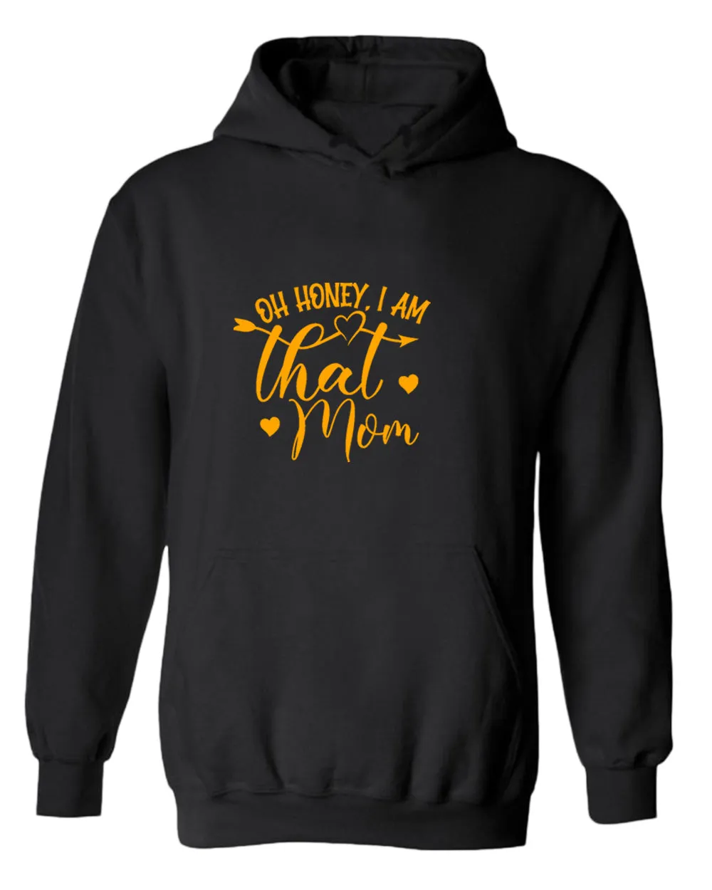 Oh Honey, i am that mom hoodie