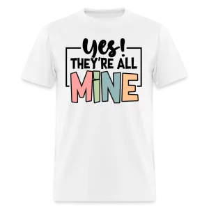 (ON SALE) Yes They're All Mine Classic T-Shirt