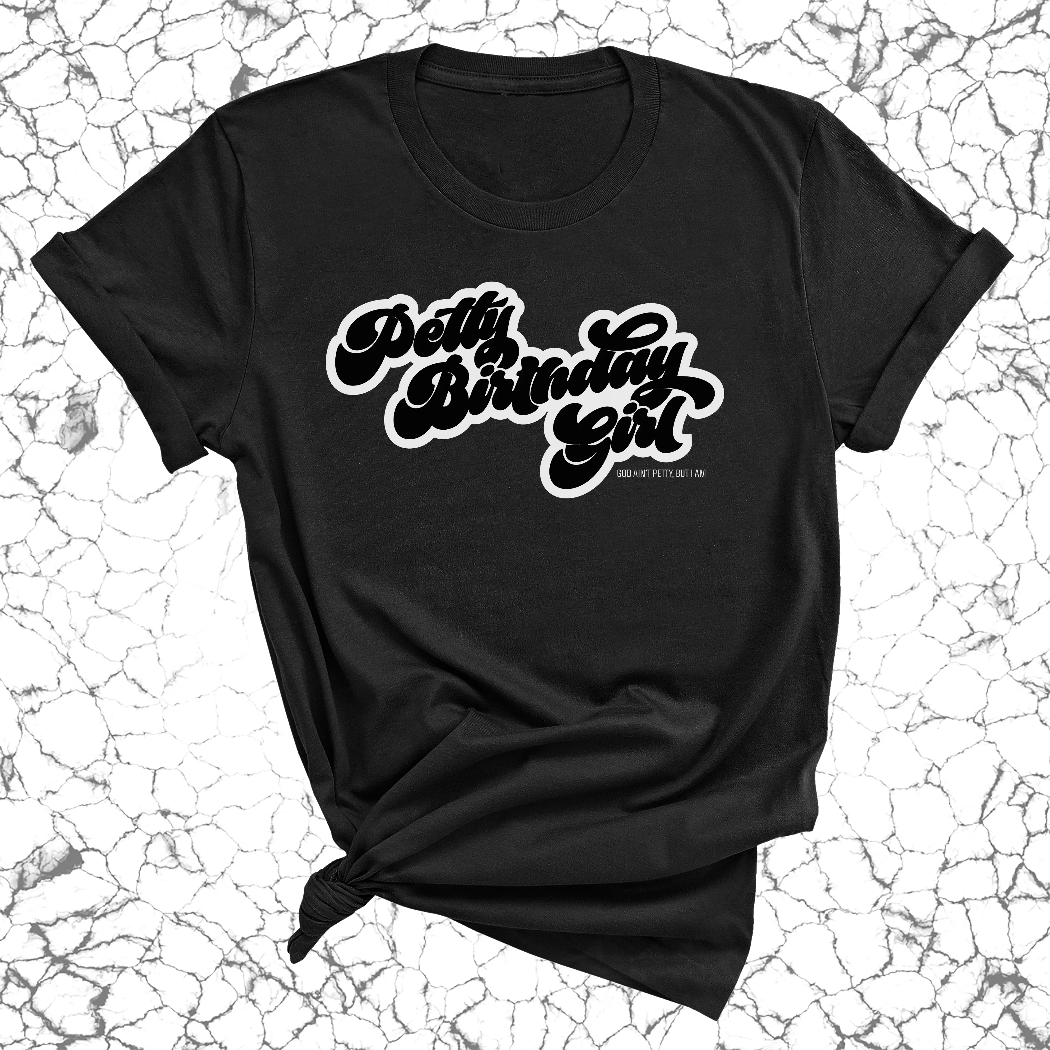 Petty Birthday Girl Unisex Tee