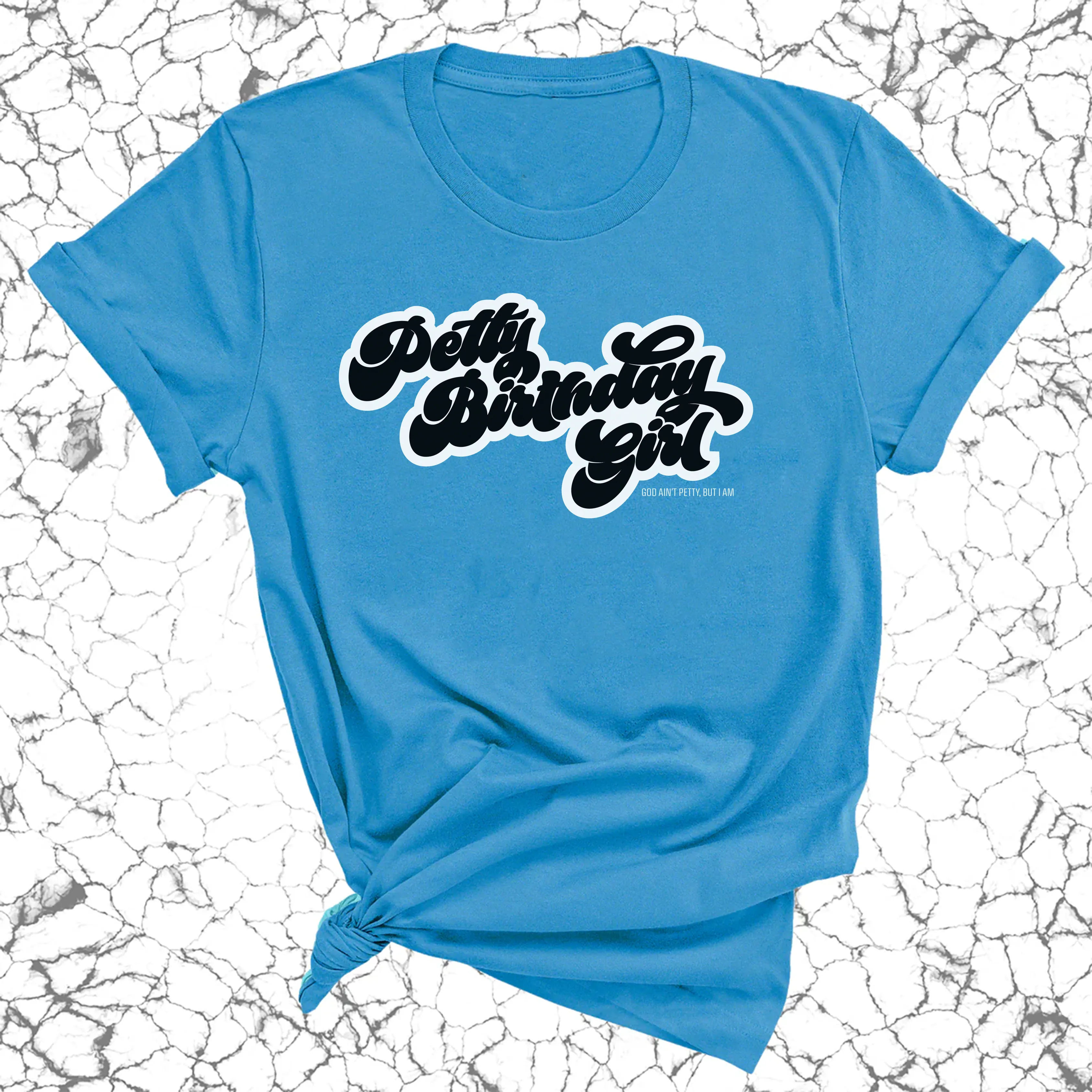 Petty Birthday Girl Unisex Tee