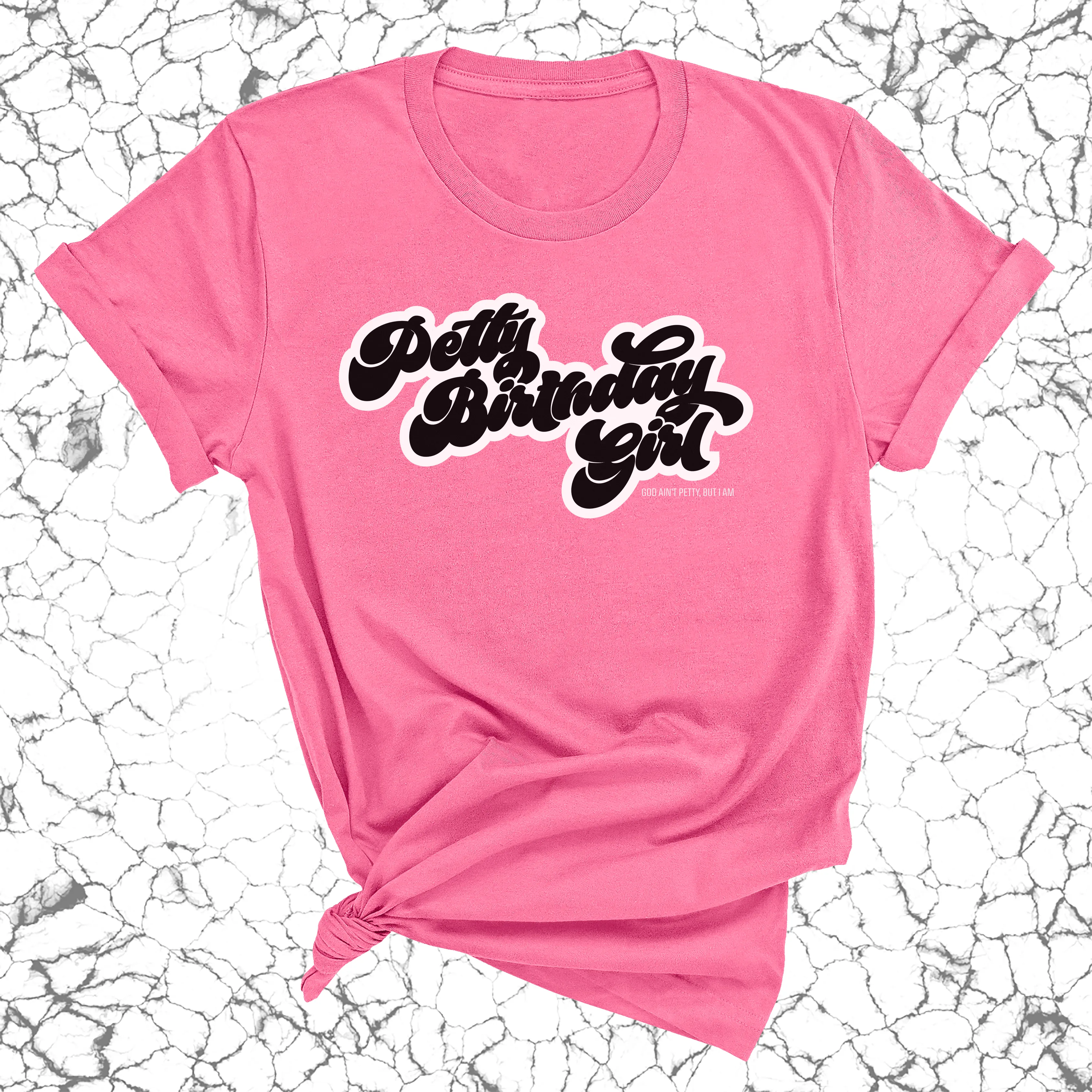 Petty Birthday Girl Unisex Tee