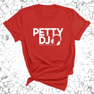 Petty DJ Unisex Tee (God Ain't Petty, but I Am x Wealthy Jev Collab)