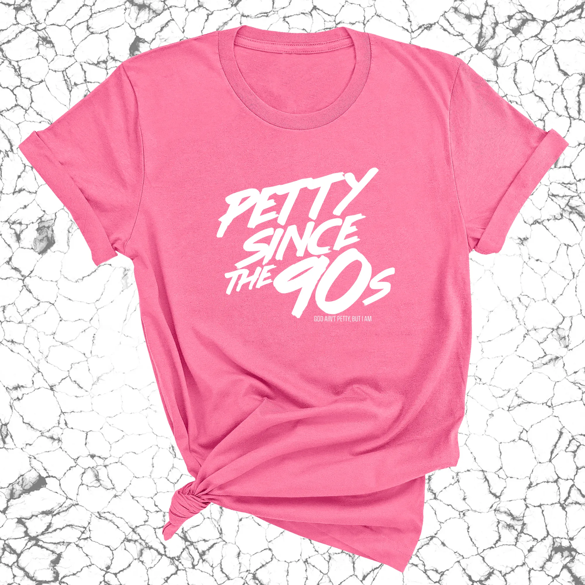 Petty Since the 90s Unisex Tee