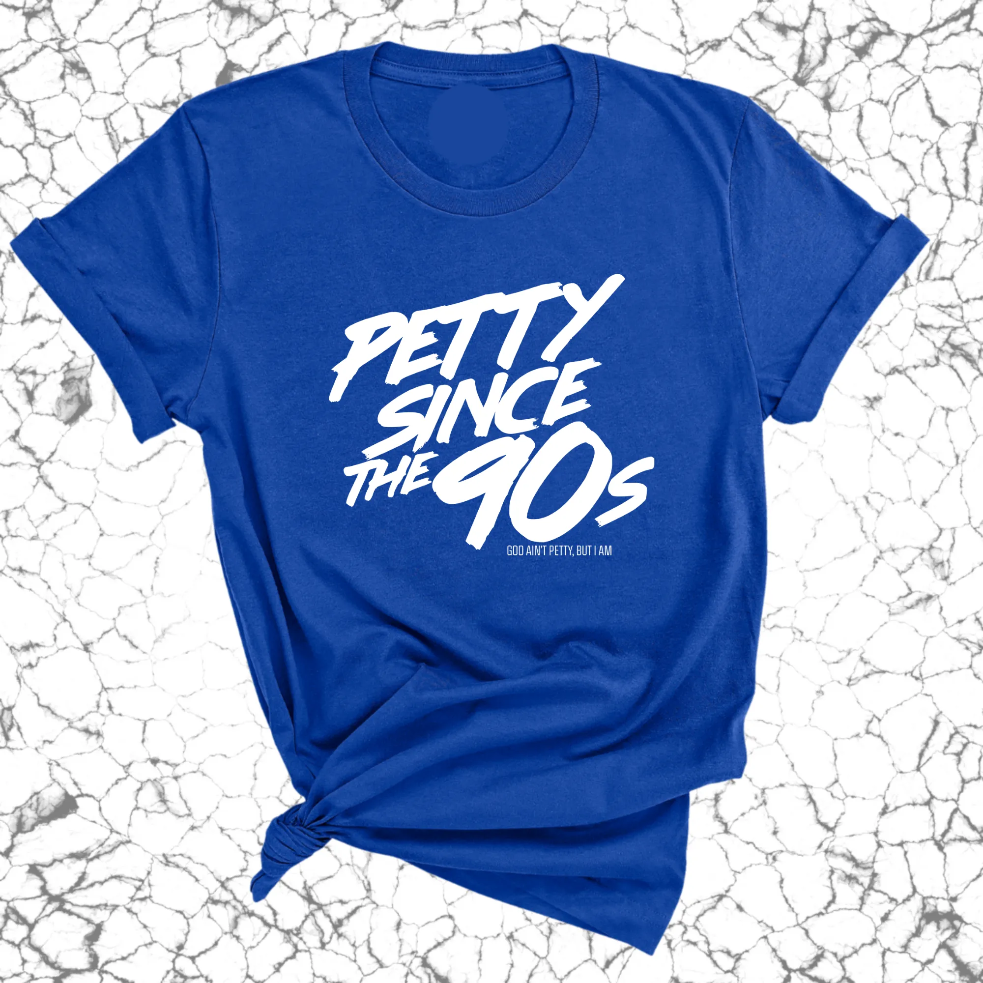 Petty Since the 90s Unisex Tee