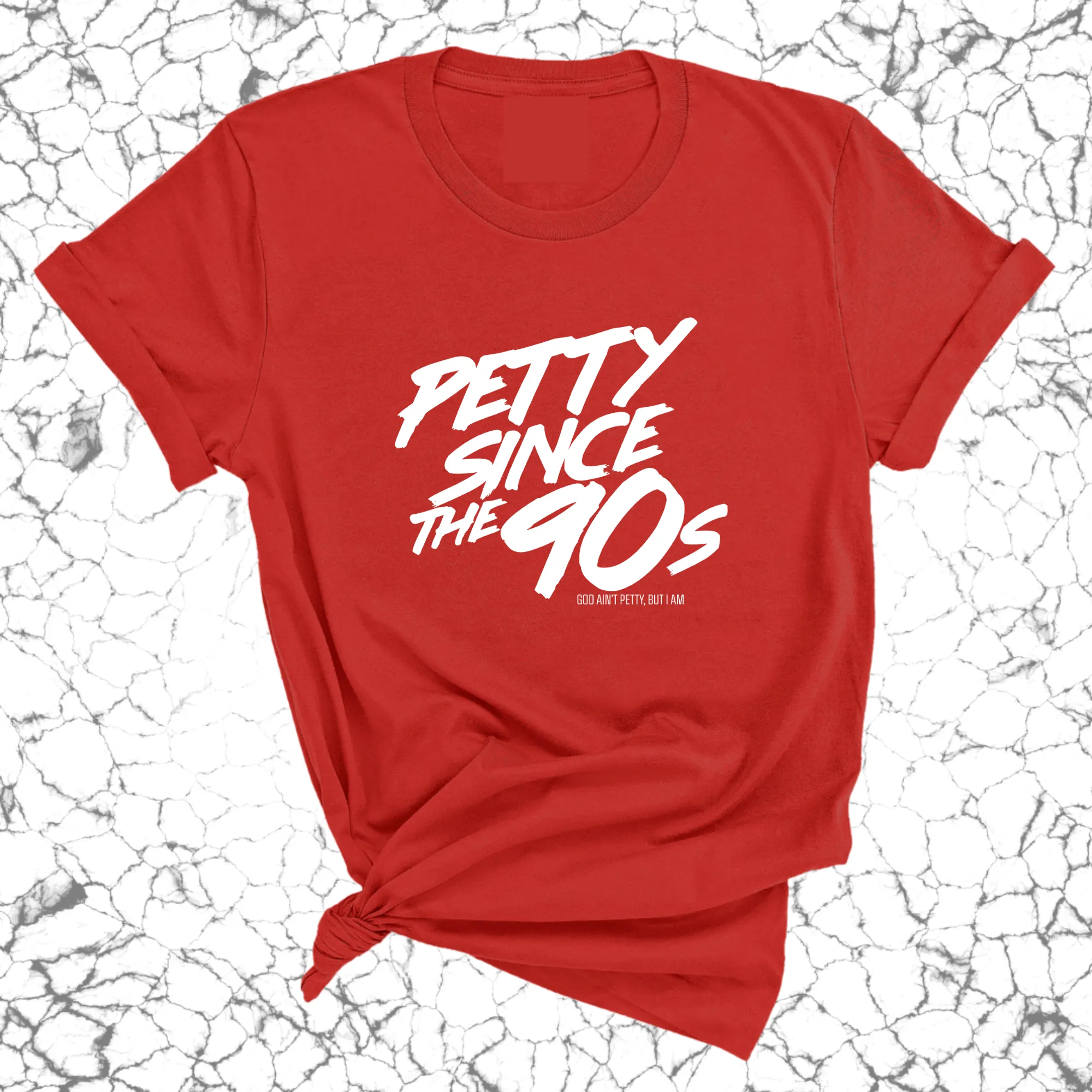 Petty Since the 90s Unisex Tee