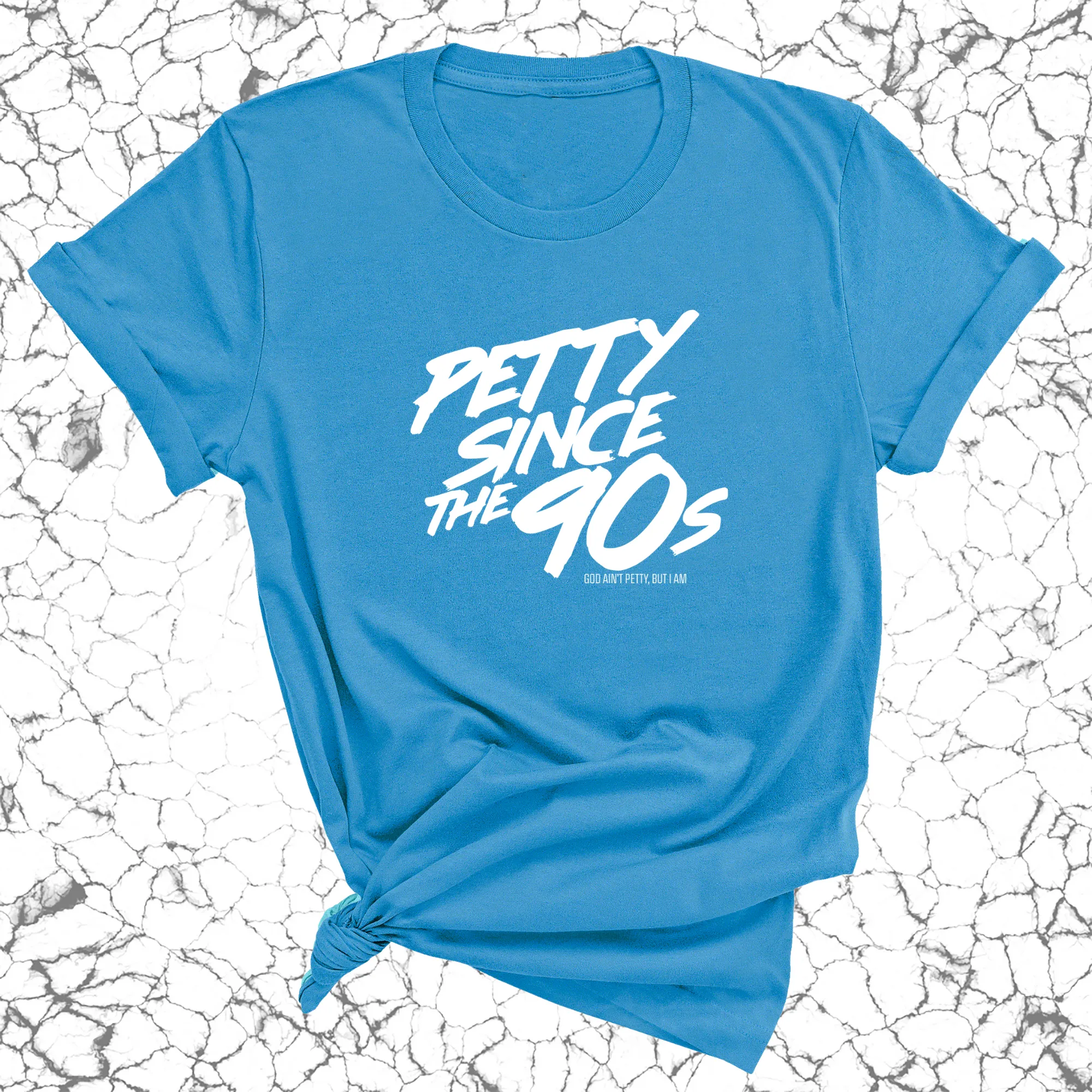 Petty Since the 90s Unisex Tee