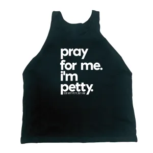 Pray for me I'm Petty Unisex Tank