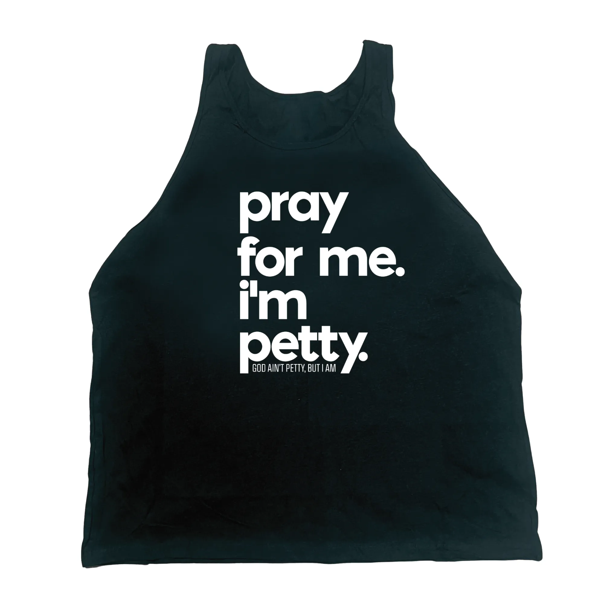 Pray for me I'm Petty Unisex Tank
