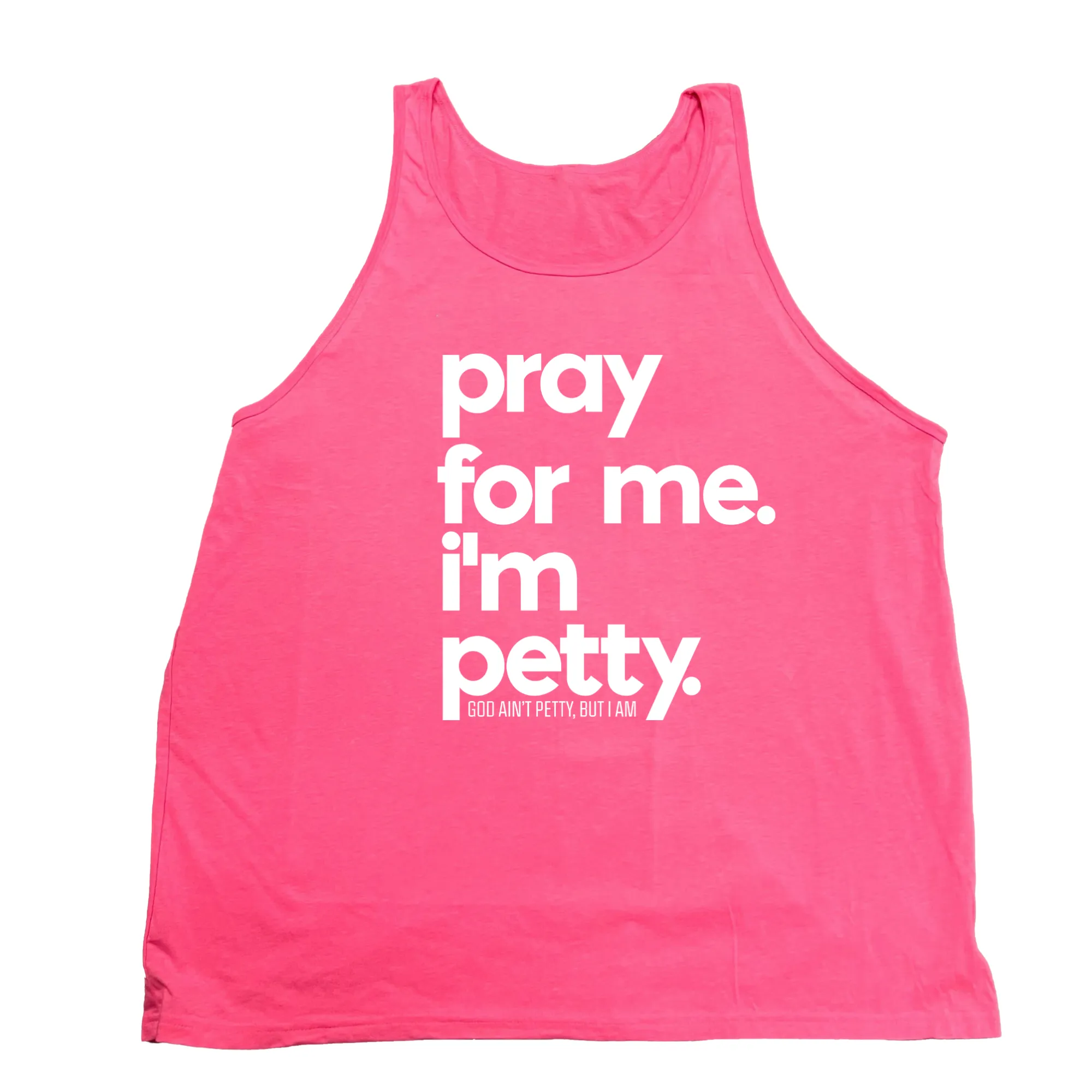 Pray for me I'm Petty Unisex Tank