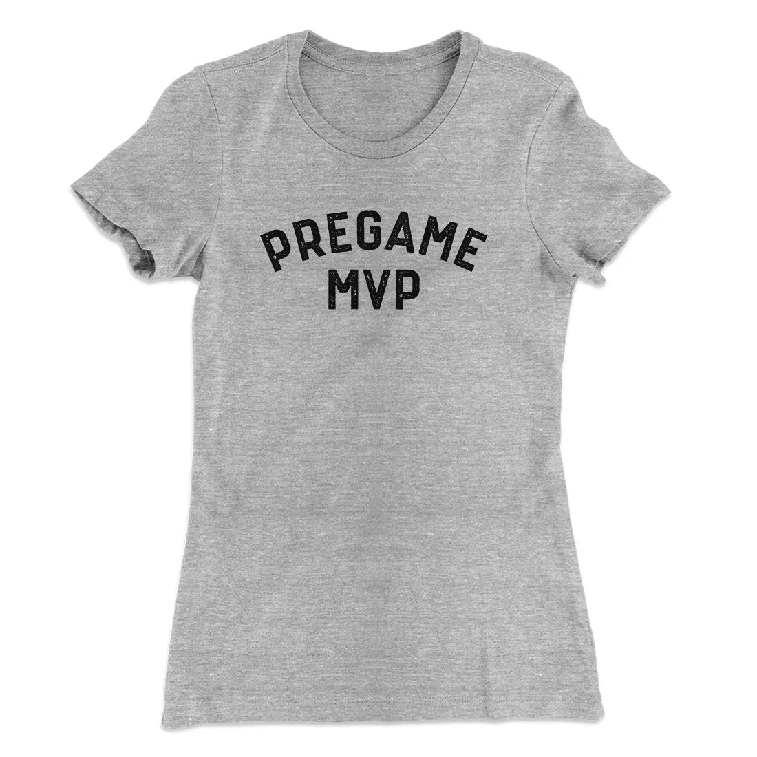 Pregame MVP Funny Women's T-Shirt