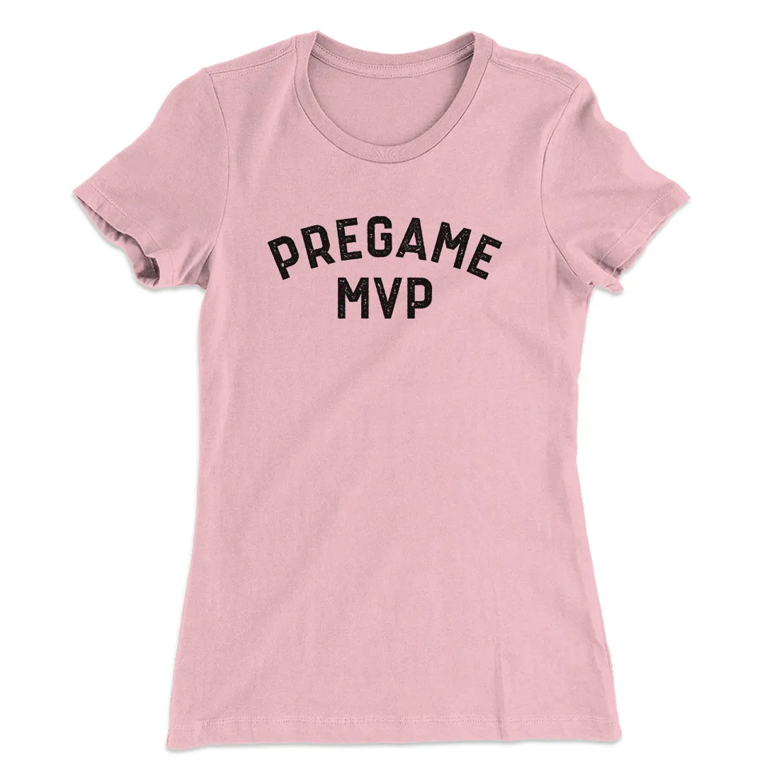 Pregame MVP Funny Women's T-Shirt