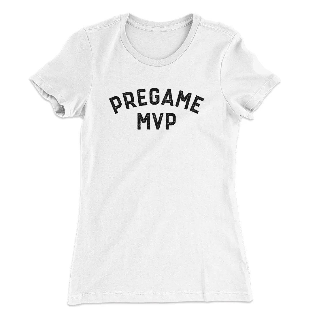Pregame MVP Funny Women's T-Shirt