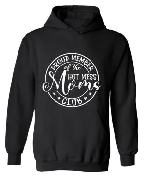 Proud member of the hot mess moms club hoodie