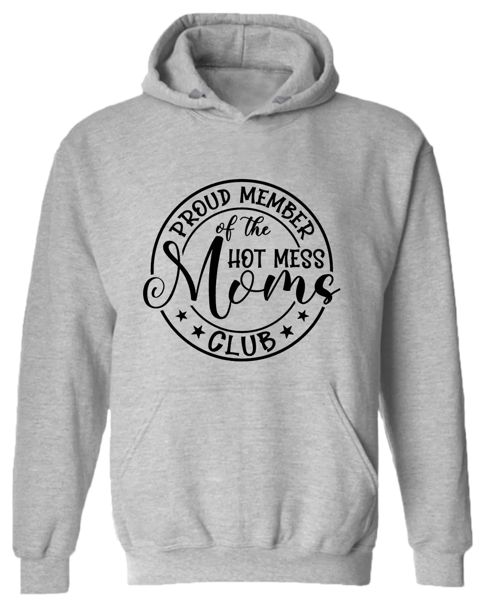 Proud member of the hot mess moms club hoodie