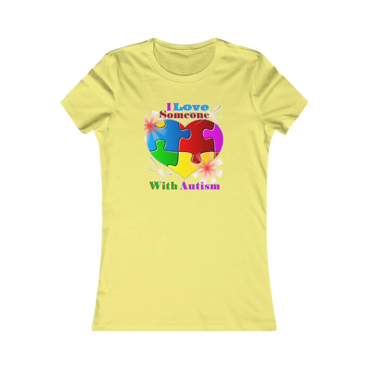 "I Love Someone with Autism" Women's Favorite Tee