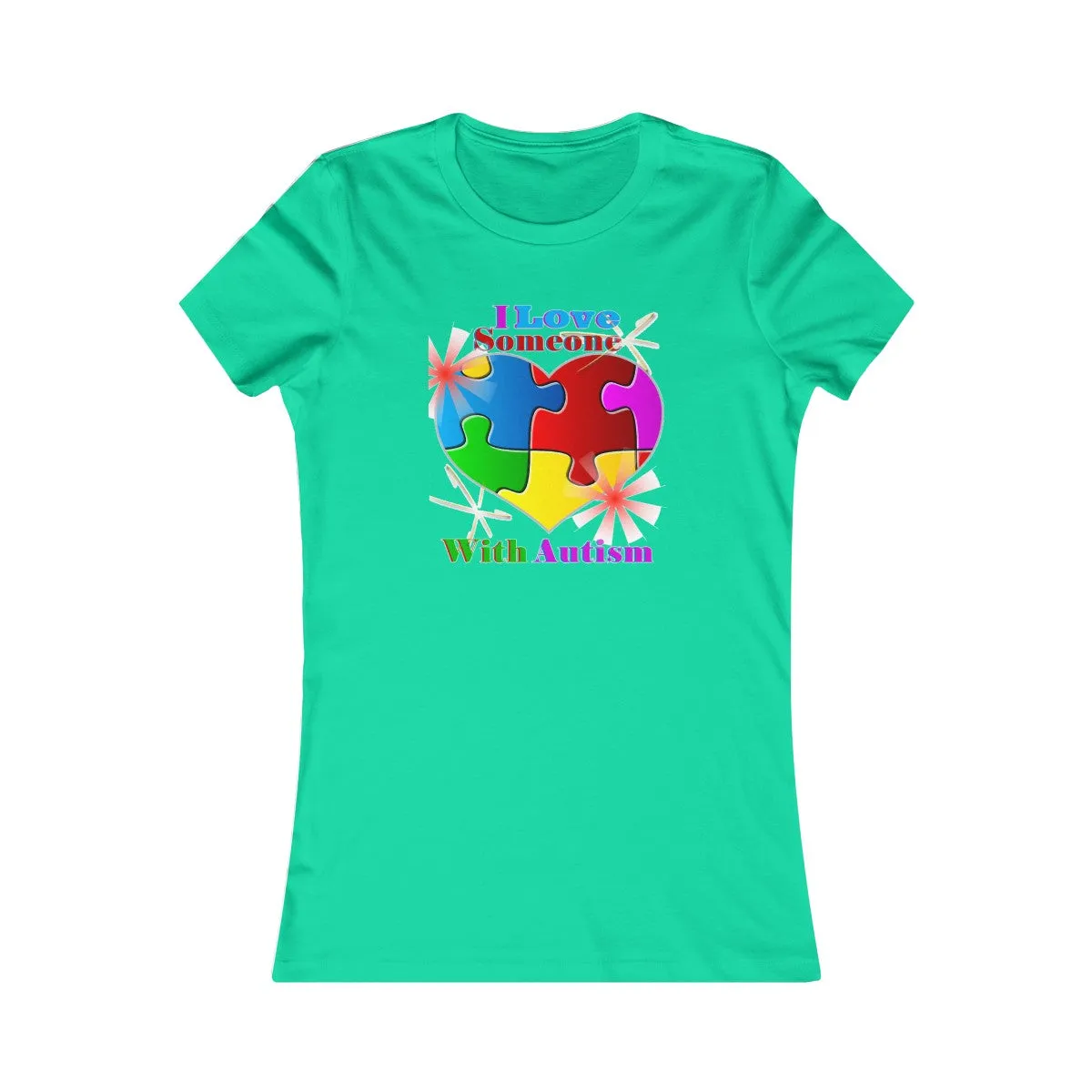 "I Love Someone with Autism" Women's Favorite Tee