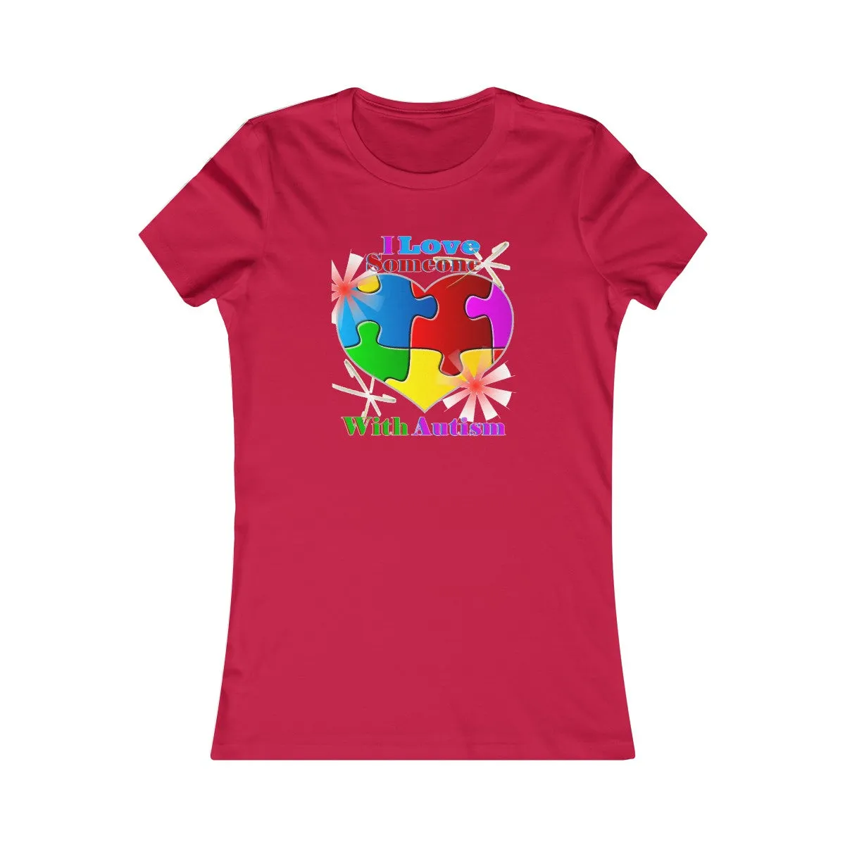 "I Love Someone with Autism" Women's Favorite Tee
