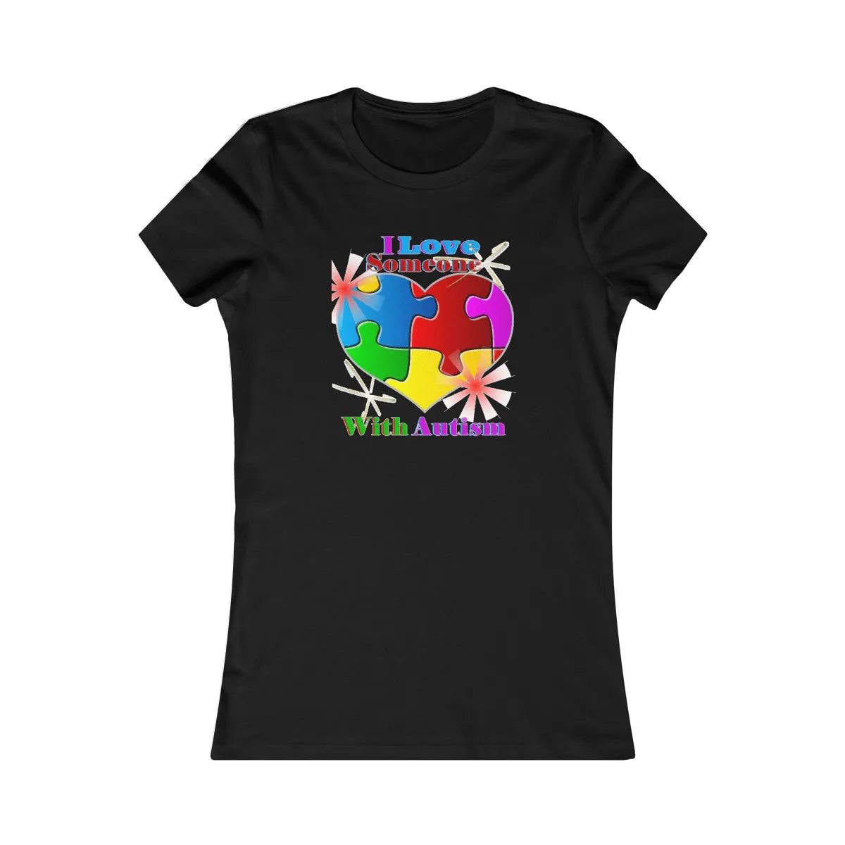 "I Love Someone with Autism" Women's Favorite Tee