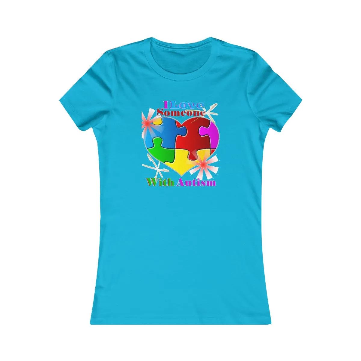 "I Love Someone with Autism" Women's Favorite Tee