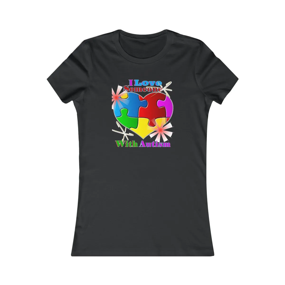 "I Love Someone with Autism" Women's Favorite Tee