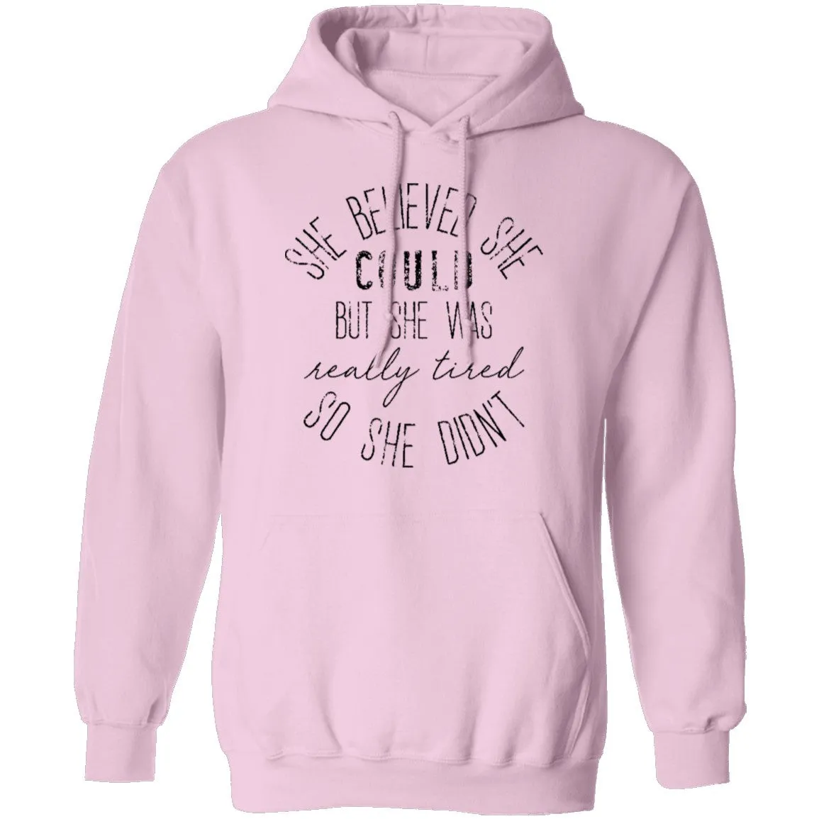 She Believe She Could But The Was Really Tired So She Didn't T-Shirt