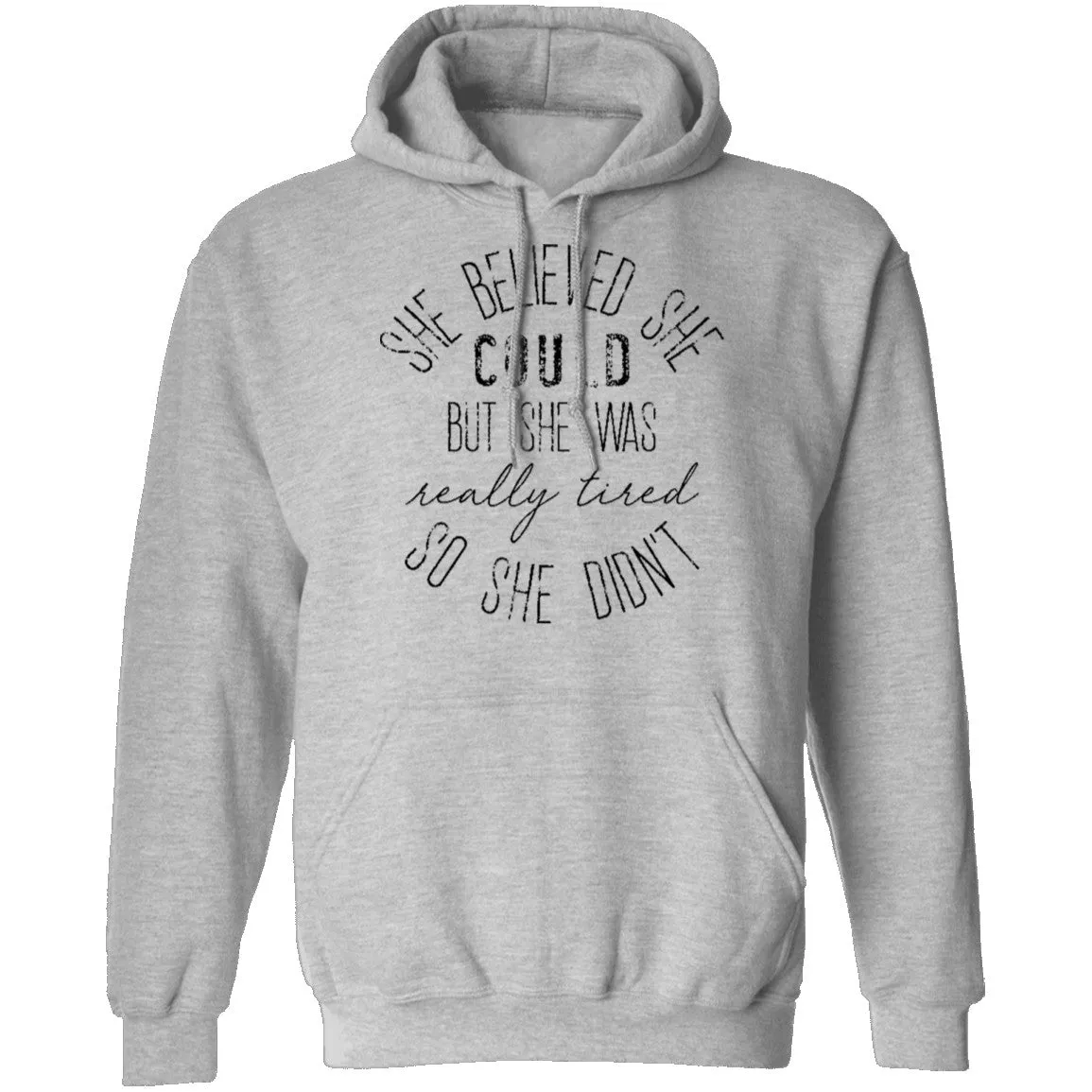 She Believe She Could But The Was Really Tired So She Didn't T-Shirt