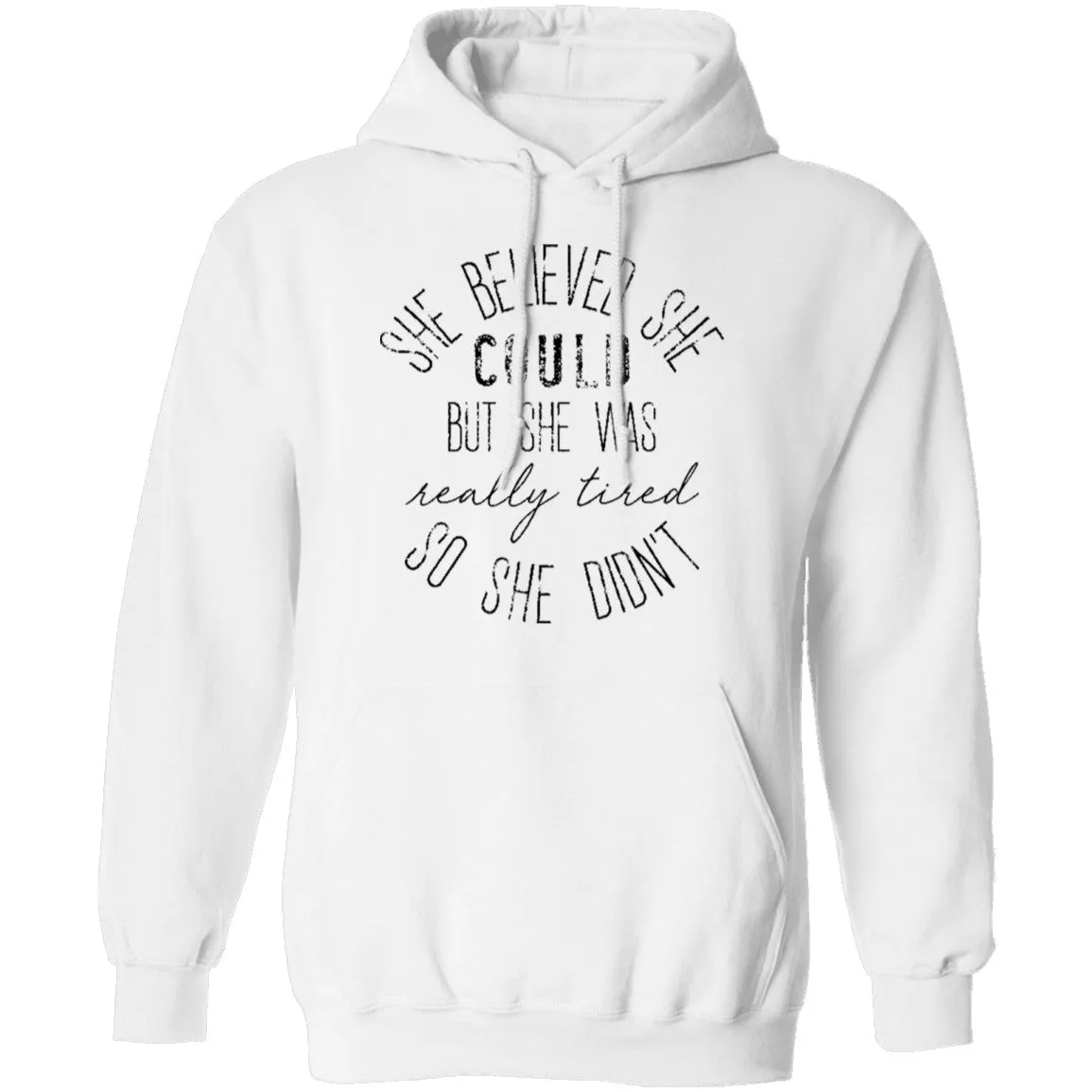 She Believe She Could But The Was Really Tired So She Didn't T-Shirt