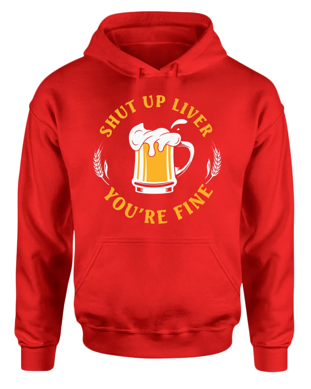 Sh*t up liver, you are fine hoodie, funny beer hoodies