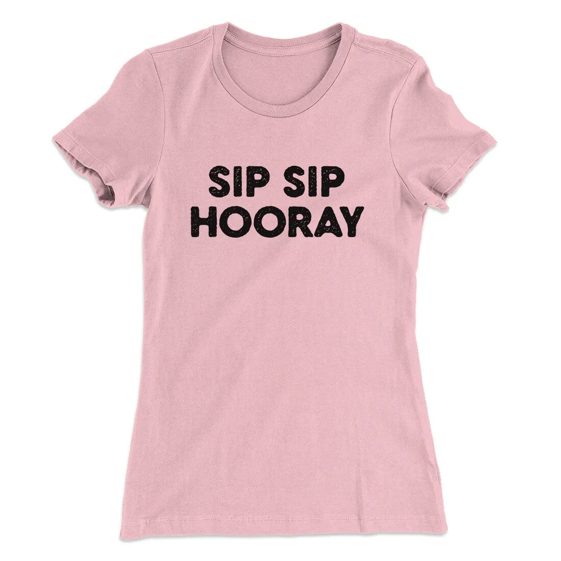 Sip Sip Hooray Women's T-Shirt